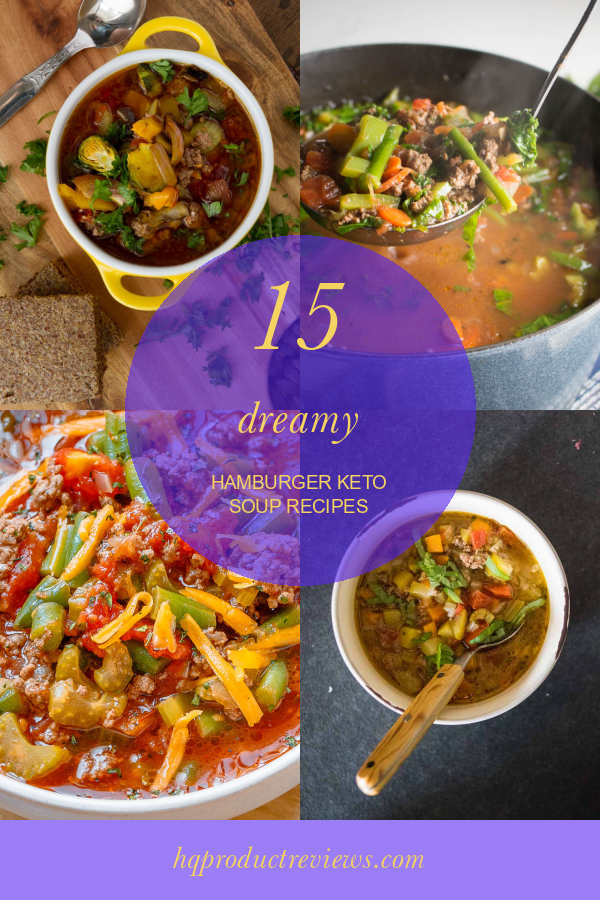 15 Dreamy Hamburger Keto soup Recipes Best Product Reviews